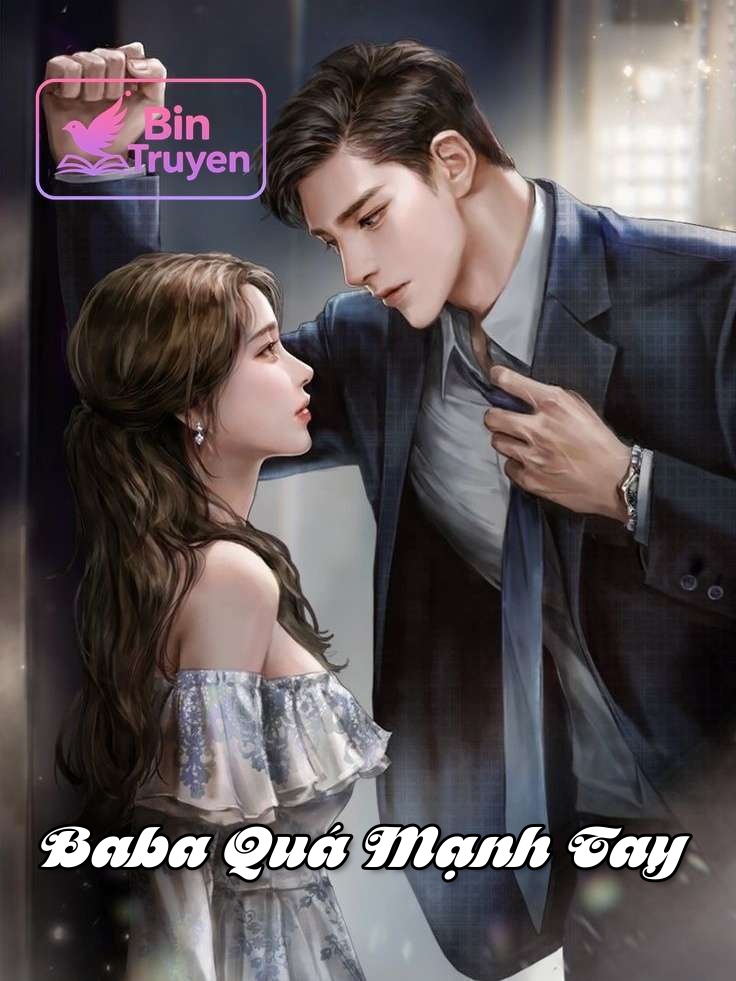 Baba Quá Mạnh Tay