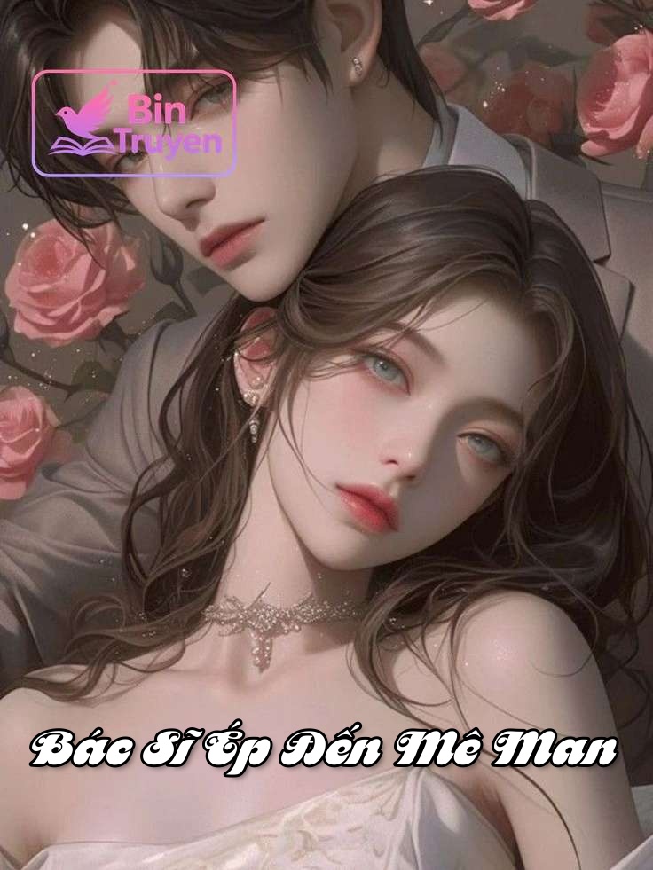 Bác Sĩ Ép Đến Mê Man