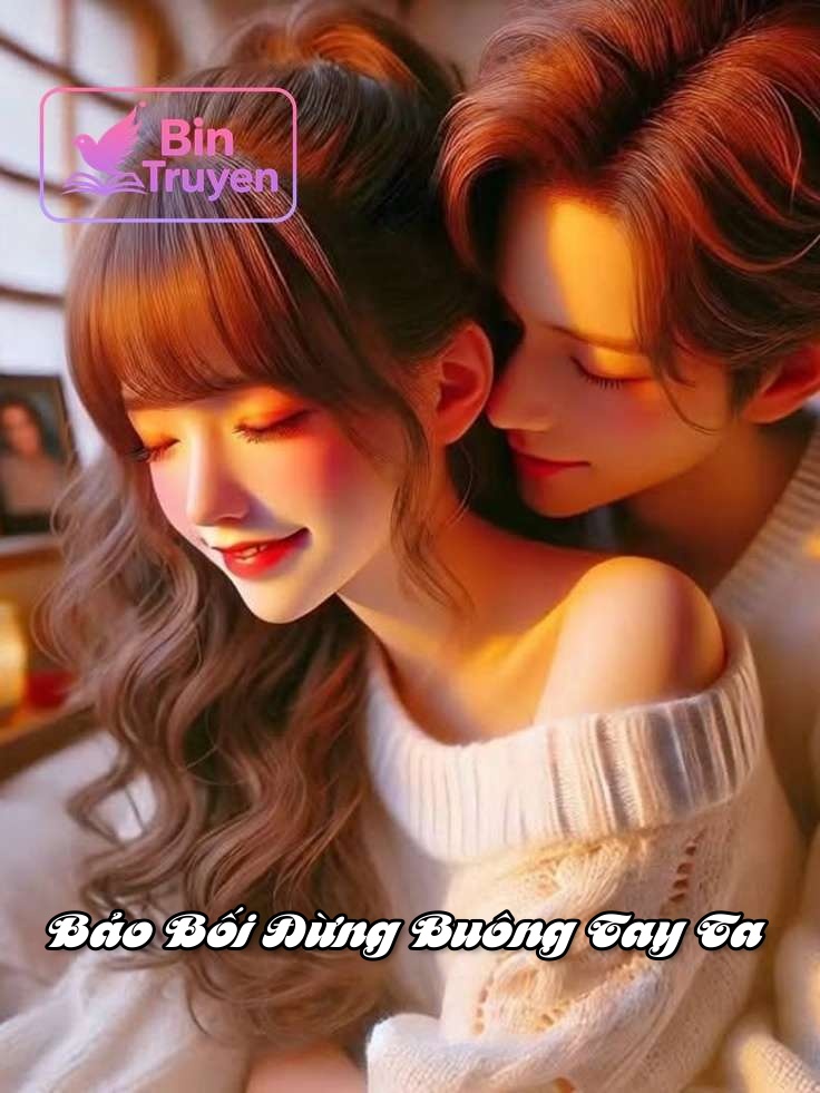 Bảo Bối Đừng Buông Tay Ta
