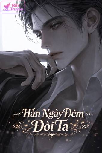 Hắn Ngày Đêm Đòi Ta