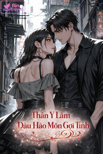 Thần Y Làm Dâu Hào Môn Gợi Tình