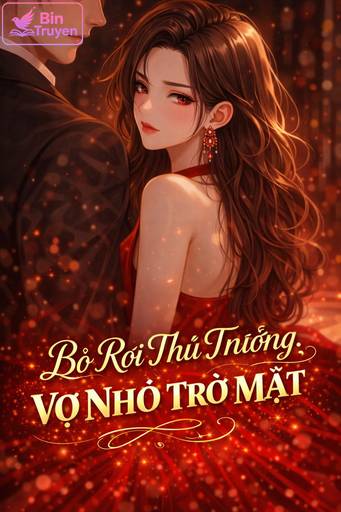 Bỏ Rơi Thủ Trưởng, Vợ Nhỏ Trở Mặt