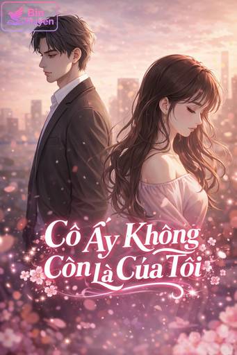 Cô Ấy Không Còn Là Của Tôi