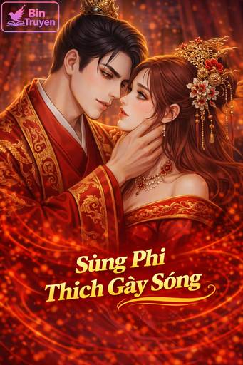 Sủng Phi Thích Gây Sóng