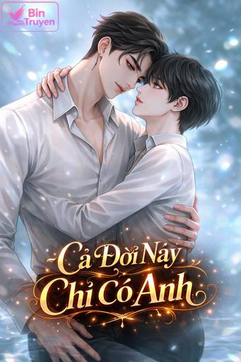 Cả Đời Này Chỉ Có Anh