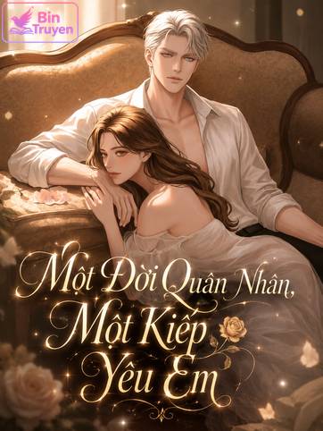 Một Đời Quân Nhân, Một Kiếp Yêu Em