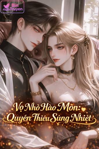 Vợ Nhỏ Hào Môn: Quyền Thiếu Sủng Nhiệt