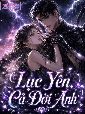 Lục Yên, Cả Đời Anh
