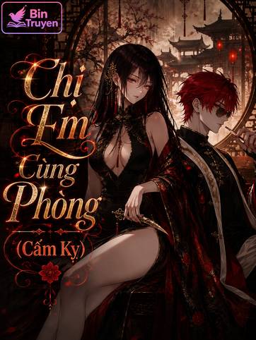 Chị Em Cùng Phòng (Cấm Kỵ)