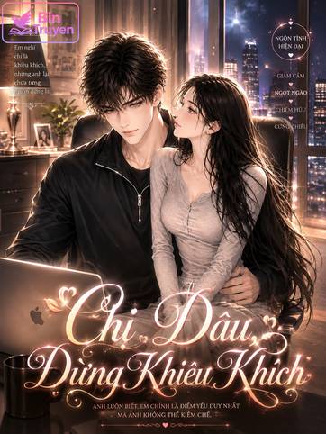 Chị Dâu, Đừng Khiêu Khích