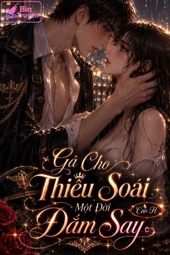 Gả Cho Thiếu Soái, Một Đời Đắm Say (Cao H)