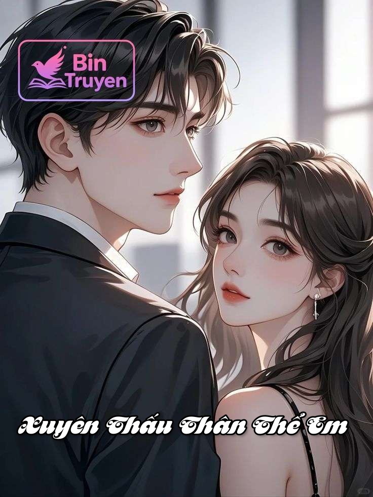 Xuyên Thấu Thân Thể Em